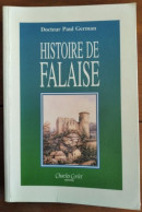 HISTOIRE DE FALAISE Par Le Docteur Paul German - Calvados (14) - Normandie. - Normandie