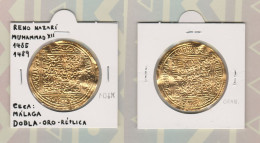 REINO NAZARÍ  Dobla-Oro Ceca:Malaga   Muhammad XII   Réplica   DL-13.430 - Monedas Falsas