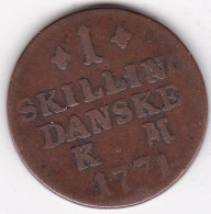 Denmark. 1 SKILLING DANSKE 1771 KM. Christian VII. KM# 616, C# 47 - Danemark