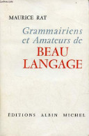 Grammairiens Et Amateurs De Beau Langage - Dédicace De L'auteur. - Rat Maurice - 1963 - Autographed