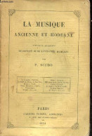 La Musique Ancienne Et Moderne - Nouveaux Mélanges De Critique Et De Littérature Musicales. - P.Scudo - 1854 - Music