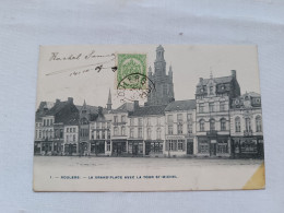 ANTIQUE POSTCARD BELGIUM ROERS - LA GRAND PLACE AVEC LA TOUR ST MICAHEL USED 1907 - Roeselare