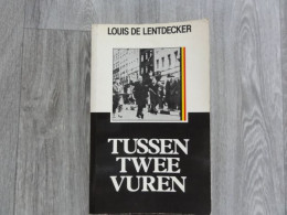 Oorlog 1940 - 1945  * (Boek)  Tussen Twee Vuren (Repressie, Verzet En Collaboratie In Belgie Tijdens WO II.) - Weltkrieg 1939-45