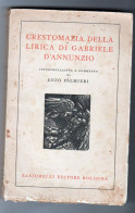 Crestomazia Della Lirica Di Gabriele D'Annunzio Palmieri 1935 - Classici