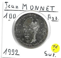 FRANCE 100 Francs  Jean MONNET 1992  Argent 0.900  15 Gr.  SUP. - Gedenkmünzen