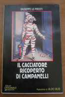 Il Cacciatore Ricoperto Di Campanelli Giuseppe Lo Presti Oscar Mondadori - Gesellschaft, Wirtschaft, Politik
