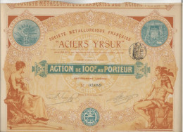 SOCIETE METALLURGIQUE  FRANCAISE " ACIERS YRSUR "  ACTION ILLUSTREE DE 100 FRS - ANNEE 1905 - Industrie