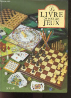 Le Livre De Tous Les Jeux - Malek, Mathilde Maraninchi, Olivier Meyer,  Hamard - 1991 - Giochi Di Società
