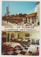 34 - Hérault /  LA CORNICHE - SETE -- Hôtel Restaurant "LE FLORIDE". M. Bonafous. - Sete (Cette)