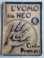 CALTANISSETTA: L'UOMO DAL NEO DI CIANO DOMANTI - Con Foto E Autografo -  1936 TIP. GINEVRA BROSS. EDIT. RARO- PAG. 175 - Erzählungen, Kurzgeschichten