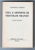 Vita E Opinioni Di Tristram Shandy Laurence Sterne Vol II BUR 1958 - Classic