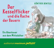 Der Kesselflicker Und Die Rache Der Bauern: Ein Abenteuer Aus Dem Mittelalter - CD