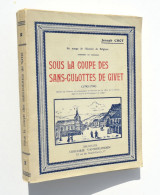 Sous La Coupe Des Sans-culottes De Givet - Joseph Chot, EO 1934 / Ardennes, Charlemont, Hierges, Liège, Beauraing - Champagne - Ardenne