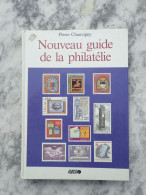 NOUVEAU GUIDE DE LA PHILATELIE. PIERRE CHAUVIGNY. OUEST FRANCE. 1984. 253 PAGES. 650 Gr - Otros & Sin Clasificación