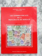 LES TIMBRES FISCAUX DE LA PRINCIPAUTE DE MONACO. 108 PAGES - Philatélie Et Histoire Postale