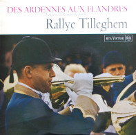 1967 - Le RALLYE TILLEGHEM - Des Ardennes Aux Flandres: Fanfares Et Fantaisies Par Le Rally Tilleghem - Instrumentaal