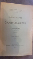 BERRY LELIEVRE C Et VILAIRE F., Abbés.Monographie De Chalivoy - Milon Et De Chaumont (Cher) - Tome Second.1947 - Centre - Val De Loire