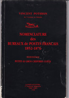 NOMENCLATURE DES BUREAUX DE POSTES FRANCAIS. 1852-1876. PETITS ET GROS CHIFFRES. 1998. JEAN POTHION - Frankreich