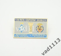 Badge Pin: UEFA Europa League 2020-21  FC Dynamo Kyiv Ukraine  - Villarreal CF Spain - Football