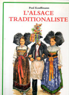 L'Alsace Traditionaliste Par Paul Kauffmann - Alsace