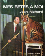 Cirque : Mes Bêtes à Moi Dédicacé Par Jean Richard - Autographed