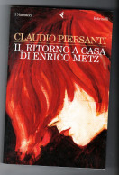 Il Ritorno A Casa Di Enrico Metz Claudio Piersanti Feltrinelli 2006 - Sociedad, Política, Economía