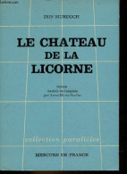 Le Chateau De La Licorne - Roman - Collection Parallèles. - Murdoch Iris - 1965 - Altri & Non Classificati