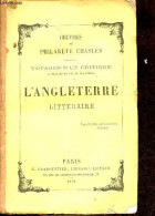 Voyages D'un Critique à Travers La Vie Et Les Livres - L'Angleterre Littéraire. - Chasles Philarète - 1876 - Valérian