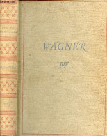 Wagner Histoire D'un Artiste - 63e édition. - De Pourtalès Guy - 1932 - Biographie