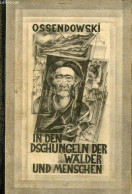 In Den Dschungeln Der Wälder Und Menschen - Man And Mystery In Asia. - Ossendowski Ferdinand - 1924 - Sonstige & Ohne Zuordnung
