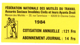 FEDERATION NATIONALE DES MUTILES DU TRAVAIL COTISATION 1984 MAISON DES MUTILES 20 RUE TARENTAIZE 42029 ST ETIENNE - Tessere Associative