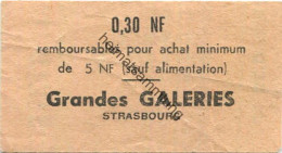 Frankreich - Strasbourg - Grandes Galeries - 0,30 NF Remboursables Pour Achat Minimum De 5NF (sauf Alimentation) - Tickets - Entradas
