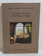46487 V Caracciolo - Lo Spirito Della Città Nella Parigi Di Balzac-Sellerio 1993 - Società, Politica, Economia