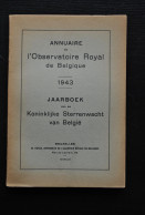 Annuaire De L'Observatoire Royal De Belgique 1943 Jaarboek Van De Koninklijke Stérenwacht Astronomie Calendrier Kalender - Astronomía