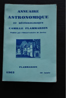 Annuaire Astronomique Et Météorologique Camille FLAMMARION 1962 Observatoire De Juvisy Astronomie Téléscope Calendrier - Astronomía