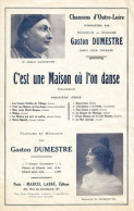 CHANSON ANCIENNE, "C'EST UNE MAISON OU L'ON DANSE P/Mr Et Mme GASTON DUMESTRE - Scholingsboek