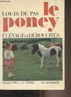 Le Poney, élevage Et Débouchés - "La Terre" - De Pas Louis - 1967 - Autographed
