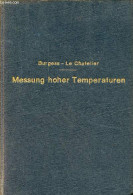 Die Messung Hoher Temperaturen. - G.K.Burgess & H.Le Chatelier - 1913 - Other & Unclassified