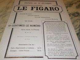 ANCIENNE PUBLICITE DEPUIS LE 15 OCTOBRE EN VENTE LE FIGARO   1910 - Pubblicitari