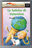 Le Fatiche Di Valentina Angelo Petrosino Piemme Junior 1995 - Teenagers & Kids