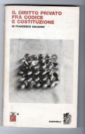 Il Diritto Privato Fra Codice E Costituzione Francesco Galgano Zanichelli 1978 - Rechten En Economie