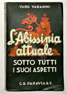 V. Varanini - L'Abissinia Attuale Sotto Tutti I Suoi Aspetti - Ed. 1935 - Altri & Non Classificati