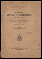 1925 LIBRO I TITOLI NOBILIARI E CAVALLERESCHI PONTIFICI - PONTIFICAL NOBLE AND CHIVALRIC TITLES- VATICANO VATICAN - Livres Anciens