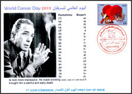 DZ - 2015 - FDC - World Cancer Day Tabac Tobacco Cigarette Cinema Kanker Heart Humphry Bogart Actor - Maladies