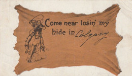 AK Calgary - Come Near Losin' My Hide In Calgary - 1907 (65411) - Calgary