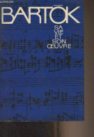 Bartok, Sa Vie Et Son Oeuvre - Szabolcsi Bence - 1968 - Biographie