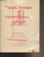 Théorie Et Pratique De L'agrandissement (3e édition) - Schweitzer G. - 1947 - Fotografie