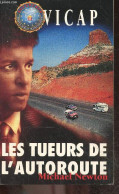 Vicap - Les Tueurs De L'autoroute - Collection Supercops Policier N°21 - Michael Newton, Hélène Prouteau - 1995 - Otros & Sin Clasificación