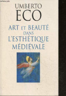Art Et Beaute Dans L'esthetique Medievale - Umberto Eco, Maurice Javion (traduction) - 1997 - Kunst