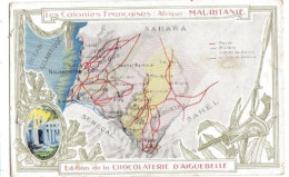 CPA- LES COLONIES FRANCAISES AFRIQUE MAURITANIE Carte- Chromo Chocolaterie D 'Aiguebelle - Mauretanien